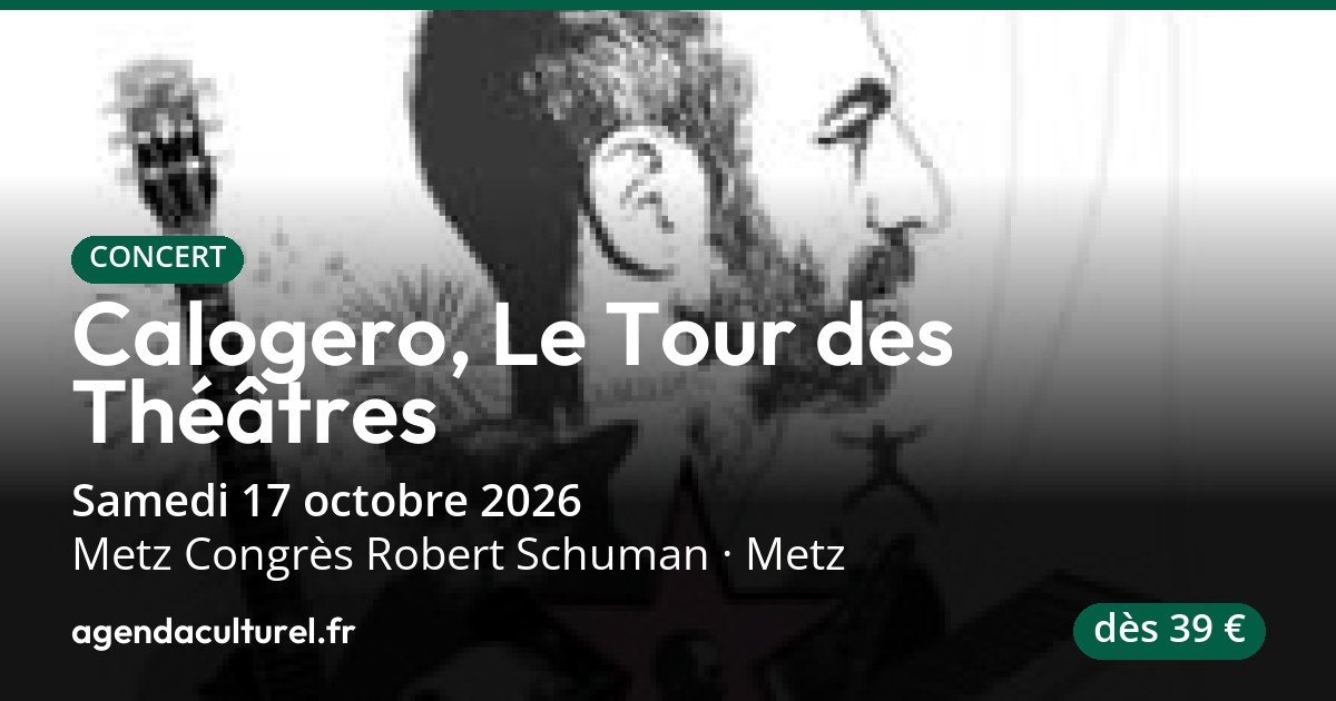 Calogero, Le Tour des Théâtres à Metz le 17/10/2026, concert