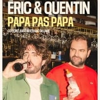 Eric et Quentin, Papa, pas Papa