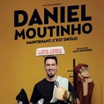 Daniel Moutinho, Maintenant, C'est Drôle