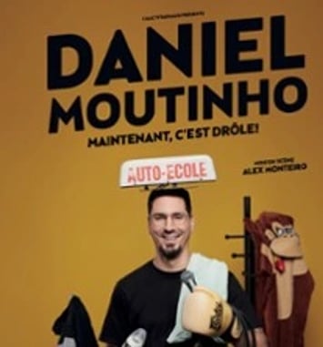 Daniel Moutinho, Maintenant, C'est Drôle