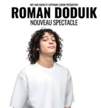 Roman Doduik : Nouveau spectacle