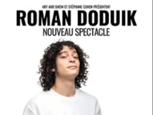 Roman Doduik : Nouveau spectacle