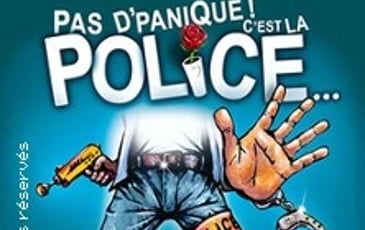 Pas d'Panique ! C'est la police...