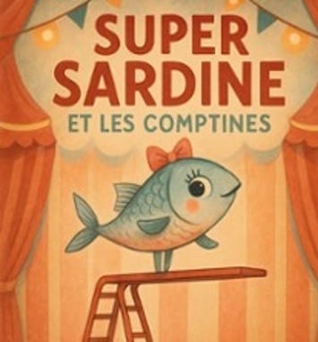 Super Sardine et les Comptines