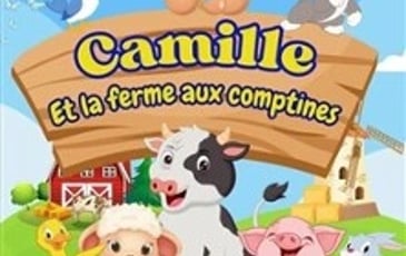 Camille et la Ferme des Comptines