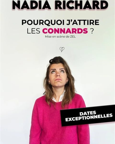 Nadia Richard, Pourquoi J'attire les Connards ?