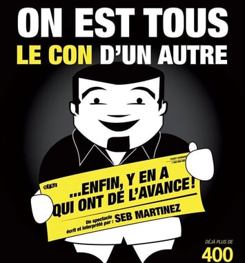 Seb Martinez dans On est tous le con d'un autre... Enfin y'en a qui ont de l'avance !
