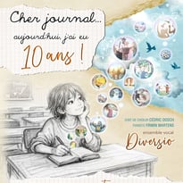 Cher journal… aujourd’hui j’ai eu 10 ans ! (Phalsbourg)