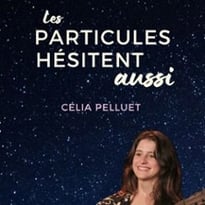 Célia Pelluet, Les particules hésitent aussi, Tournée
