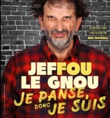 Jeffou Le Gnou, Je panse donc je suis