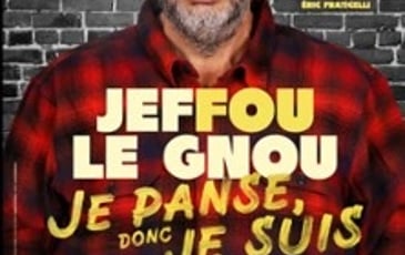 Jeffou Le Gnou, Je panse donc je suis