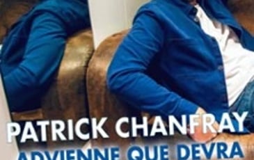 Patrick Chanfray, Advienne Que Devra