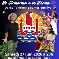 Spectacle de Danse Tahitienne et Musique live "Te Anuanua o te Fenua"