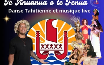 Spectacle de Danse Tahitienne et Musique live "Te Anuanua o te Fenua"