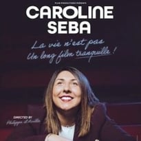 Caroline Seba : La vie n'est pas un long film tranquille !