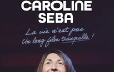 Caroline Seba : La vie n'est pas un long film tranquille !