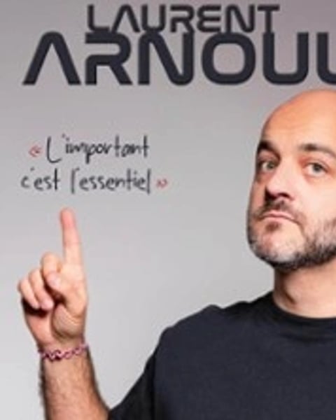 Laurent Arnoult, L'Important c'est L'Essentiel