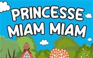Princesse Miam Miam