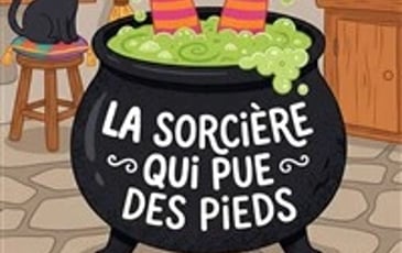 La sorcière qui pue des pieds