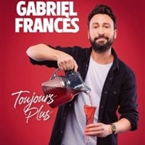 Gabriel Francès : Toujours plus