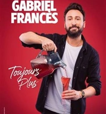 Gabriel Francès : Toujours plus