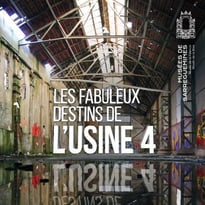 Visite libre de l'exposition temporaire "Les fabuleux destins de l'Usine 4"