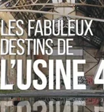 Circuit urbain "Les fabuleux destins de l'Usine 4"