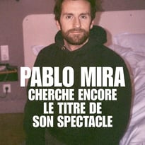 Pablo Mira - Cherche encore le titre de son spectacle