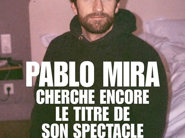 Pablo Mira - Cherche encore le titre de son spectacle