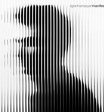 Concert - Tigran Hamasyan, Manifeste